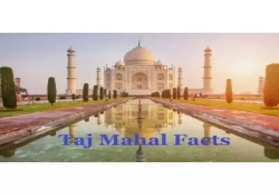 Surprising Historical Facts about Taj Mahal You Should Know